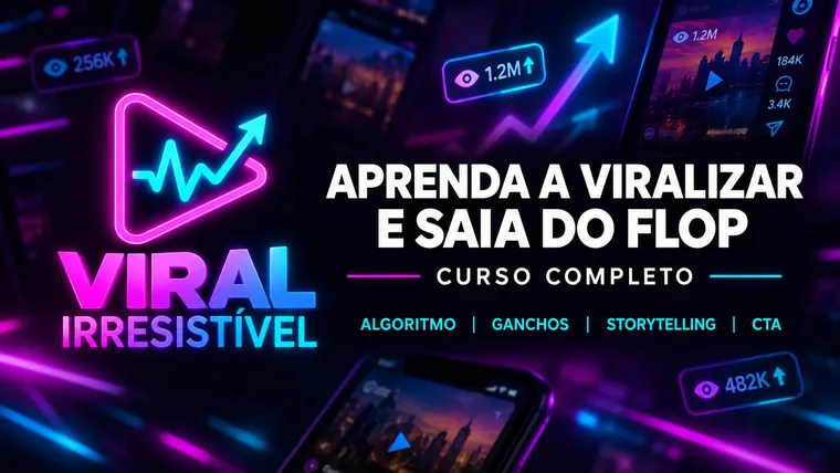 Viral Irresistível: aprenda a viralizar e saia do flop, curso completo